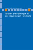 Aktuelle Entwicklungen in der linguistischen Forschung (eBook, PDF) Aktuelle Entwicklungen in der linguistischen Forschung (eBook, PDF)