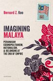 Imagining Malaya (eBook, ePUB) Imagining Malaya (eBook, ePUB)