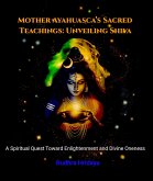 Mother Ayahuasca's Sacred Teachings: Unveiling Shiva (eBook, ePUB)