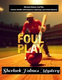 Sherlock Holmes: Foul Play A Crime Thriller with Suspense, Espionage, and Cricket Mystery (eBook, ePUB)