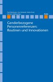 Genderbezogene Personenreferenzen: Routinen und Innovationen (eBook, PDF) Genderbezogene Personenreferenzen: Routinen und Innovationen (eBook, PDF)