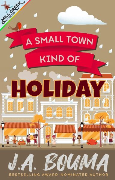 A Small Town Kind of Holiday (Mill Creek Junction Collection, #7) (eBook, ePUB) A Small Town Kind of Holiday (Mill Creek Junction Collection, #7) (eBook, ePUB)