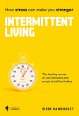 Intermittent Living: how stress can make you stronger (eBook, ePUB)