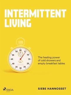 Intermittent Living: how stress can make you stronger (eBook, ePUB) - Hannosset, Siebe