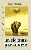 un elefante paranoico (Omar Morgante) (eBook, ePUB) un elefante paranoico (Omar Morgante) (eBook, ePUB)