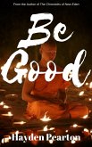 Be Good (eBook, ePUB) Be Good (eBook, ePUB)