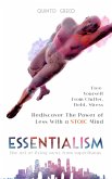 Essentialism: Free Yourself from Clutter, Debt, Stress (eBook, ePUB) Essentialism: Free Yourself from Clutter, Debt, Stress (eBook, ePUB)