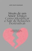 Sinais de um Amor Tóxico: Como Identificar e Sair de Relações Destrutivas (eBook, ePUB) Sinais de um Amor Tóxico: Como Identificar e Sair de Relações Destrutivas (eBook, ePUB)