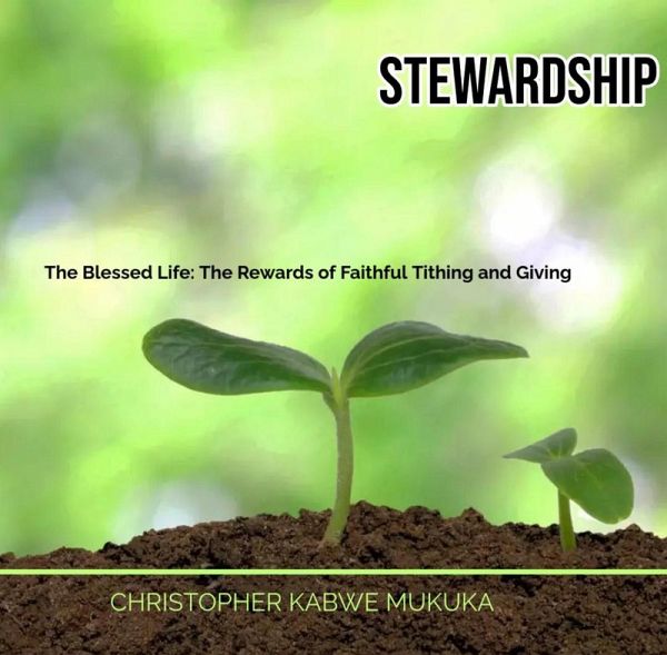 The Blessed Life: The Rewards of Faithful Tithing and Giving (eBook, ePUB) The Blessed Life: The Rewards of Faithful Tithing and Giving (eBook, ePUB)