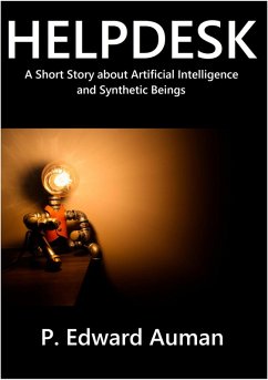 Helpdesk, a Short Story about Artificial Intelligence and Synthetic Beings (eBook, ePUB) - Auman, P. Edward