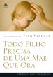 Todo Filho Precisa de uma Mãe que Ora... - Bild 1