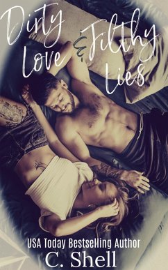 Dirty Love & Filthy Lies (eBook, ePUB) - Shell, C.