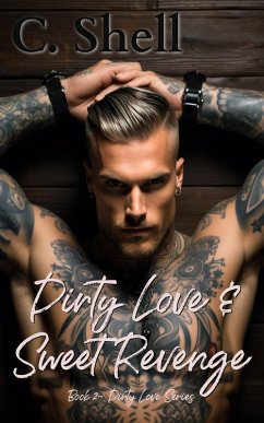 Cover Dirty Love & Sweet Revenge (eBook, ePUB)