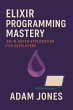 Elixir Programming Mastery: An In-Depth... - Bild 1