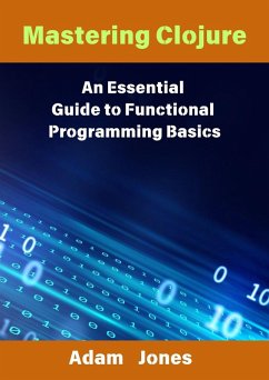 Cover Mastering Clojure: An Essential Guide to Functional Programming Basics (eBook, ePUB)