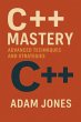C++ Mastery: Advanced Techniques and... - Bild 1