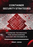 Container Security Strategies: Advanced Techniques for Safeguarding Docker Environments (eBook, ePUB)