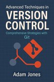 Advanced Techniques in Version Control: Comprehensive Strategies with Git (eBook, ePUB)