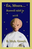 Én, Mosra... Roswell túléloje (eBook, ePUB) Én, Mosra... Roswell túléloje (eBook, ePUB)