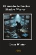 El mundo del hacker Shadow Weaver... - Bild 1
