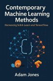 Contemporary Machine Learning Methods: Harnessing Scikit-Learn and TensorFlow (eBook, ePUB)