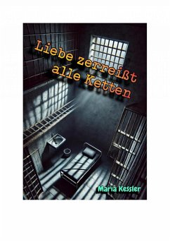 Liebe zerreißt alle Ketten (eBook, ePUB) - Kessler, Maria