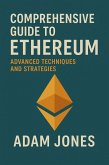 Comprehensive Guide to Ethereum: Advanced Techniques and Strategies (eBook, ePUB)
