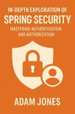 In-Depth Exploration of Spring Security: Mastering Authentication and Authorization (eBook, ePUB)