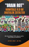 Brain Rot - Hirnfäule 4.0 im digitalen Zeitalter (eBook, ePUB)