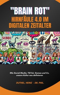 Brain Rot - Hirnfäule 4.0 im digitalen Zeitalter (eBook, ePUB) - Duthel, Heinz