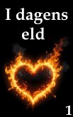 I dagens eld 1 (eBook, ePUB)