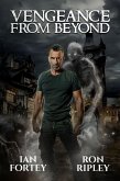 Vengeance from Beyond (The Ghost Reapers Series, #3) (eBook, ePUB) Vengeance from Beyond (The Ghost Reapers Series, #3) (eBook, ePUB)