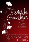 The Suicide Garden and Other Stories (eBook, ePUB) The Suicide Garden and Other Stories (eBook, ePUB)