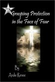 Grasping Protection in the Face of Fear (Protection Series, #4) (eBook, ePUB)