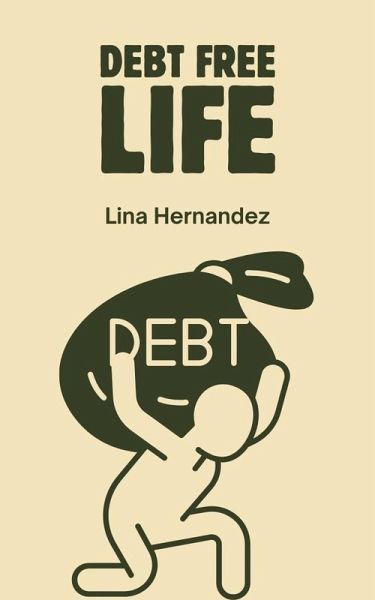 Debt Free Life (Caring for your Future, #1) (eBook, ePUB) Debt Free Life (Caring for your Future, #1) (eBook, ePUB)
