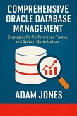 Comprehensive Oracle Database Management: Strategies for Performance Tuning and System Optimization (eBook, ePUB)
