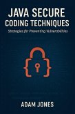 Java Secure Coding Techniques: Strategies for Preventing Vulnerabilities (eBook, ePUB)