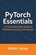 PyTorch Essentials: A Comprehensive... - Bild 1