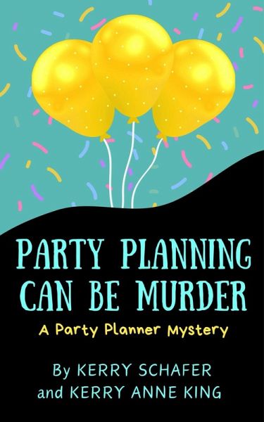 Party Planning Can Be Murder (Addy Winters, #1) (eBook, ePUB) Party Planning Can Be Murder (Addy Winters, #1) (eBook, ePUB)