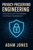 Privacy-Preserving Engineering: Techniques and Technologies in Software Development (eBook, ePUB)