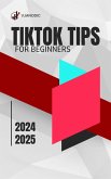 Tiktok Tips for Beginners (cours, #1) (eBook, ePUB)