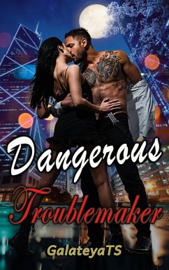 Cover Dangerous Troublemaker (Dangerous Series, #2) (eBook, ePUB)