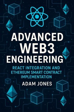 Cover Advanced Web3 Engineering: React Integration and Ethereum Smart Contract Implementation (eBook, ePUB)