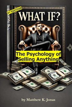 What If? The Psychology of Selling Anything [2nd edition] (eBook, ePUB) - Jonas, Matthew K