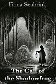 The Call of the Shadowfrog (eBook, ePUB)