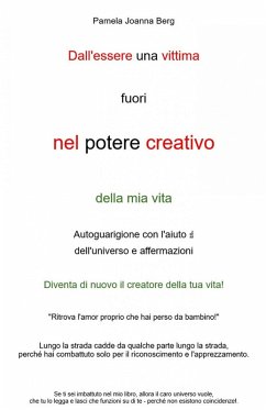 Dall'essere una vittima fuori nel potere creativo - della mia vita (eBook, ePUB) - Berg, Pamela Joanna