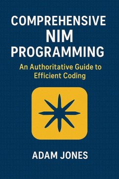 Cover Comprehensive Nim Programming: An Authoritative Guide to Efficient Coding (eBook, ePUB)