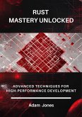 Rust Mastery Unlocked: Advanced Techniques for High-Performance Development (eBook, ePUB)