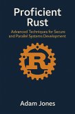 Proficient Rust: Advanced Techniques for Secure and Parallel Systems Development (eBook, ePUB)