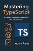 Mastering TypeScript: Advanced Techniques, Decorators, and Test Strategies (eBook, ePUB)